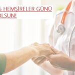 Hemşireler Günü mesajları, sözleri 2025! Sevgiliye, arkadaşa, eşe anlamlı, resimli Hemşireler Günü ile ilgili sözler
