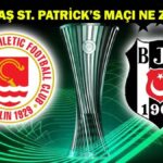 BEŞİKTAŞ ST. PATRİCK’S MAÇI NE ZAMAN, SAAT KAÇTA, HANGİ KANALDA? Beşiktaş, Konferans Ligi’nde Tur İçin Sahasında!