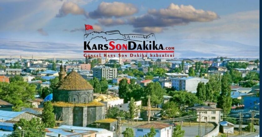 Kars gelişmeleri hemen öğrenin Kars son dakika haberleri ve taze haberler